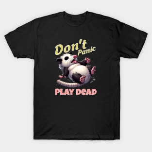 Don't Panic Play Dead | Funny Possum T-Shirt